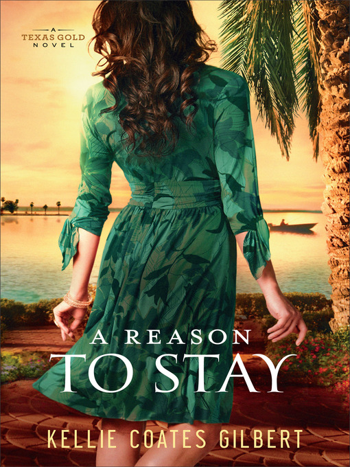 Title details for A Reason to Stay by Kellie Coates Gilbert - Available
